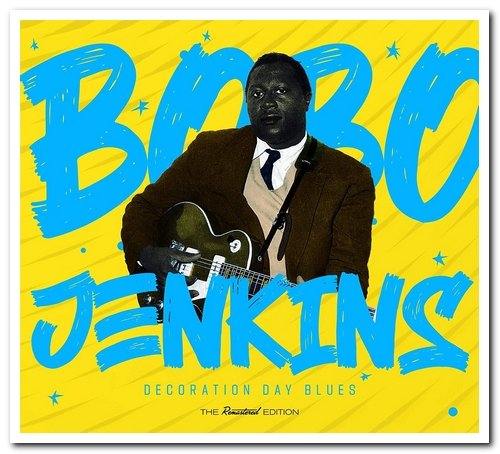 Bobo Jenkins - Decoration Day Blues [Remastered] (2021)