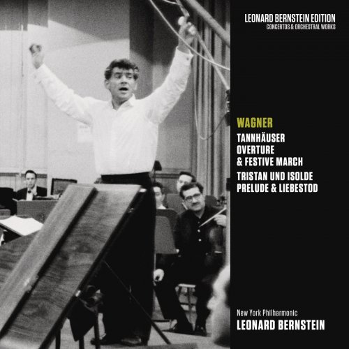 Leonard Bernstein, New York Philharmonic - Wagner: Tannhäuser Overture & Festive March & Tristan und Isolde Prelude and Liebestod (2018)
