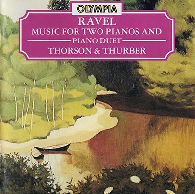 Thorson & Thurber - Ravel: Music for Two Pianos and Piano Duet (1989)