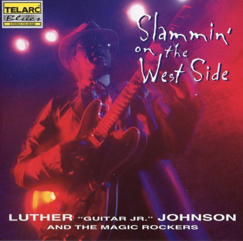 Luther "Guitar Jr." Johnson and The Magic Rockers - Slammin On The West Side (1996)