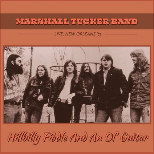 The Marshall Tucker Band - Hillbilly Fiddle And An Ol' Guitar (Live, New Orleans '75) (2022)