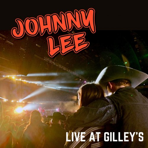 Johnny Lee - Live At Gilley's (2021)