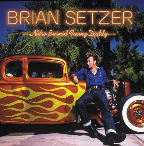Brian Setzer - Nitro Burnin’ Funny Daddy (2021) LP