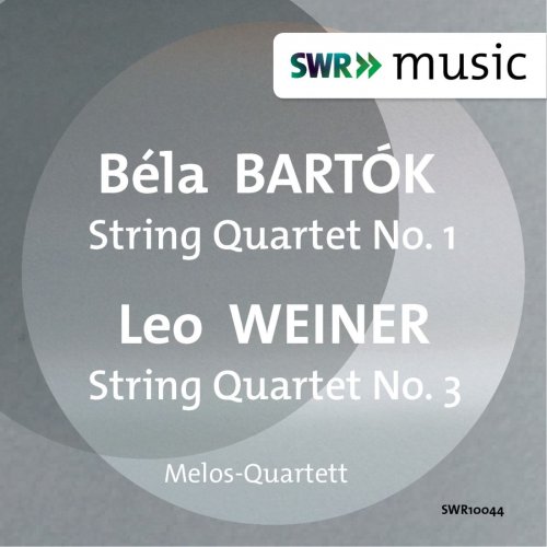 Melos Quartet - Bartók: String Quartet No. 1 / Weiner: String Quartet No. 3 (2013)