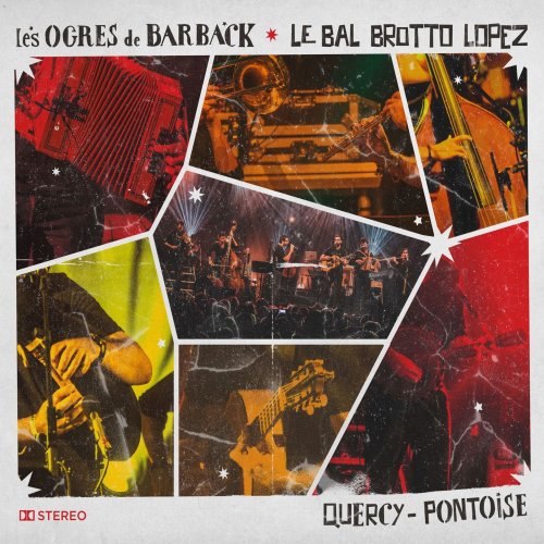 Les Ogres de Barback, Le Bal Brotto Lopez - Quercy - Pontoise  (2018)