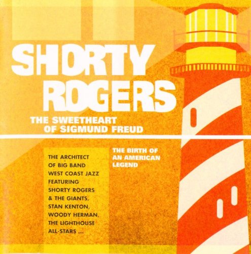 Shorty Rogers - The Sweetheart of Sigmund Freud (2004) FLAC