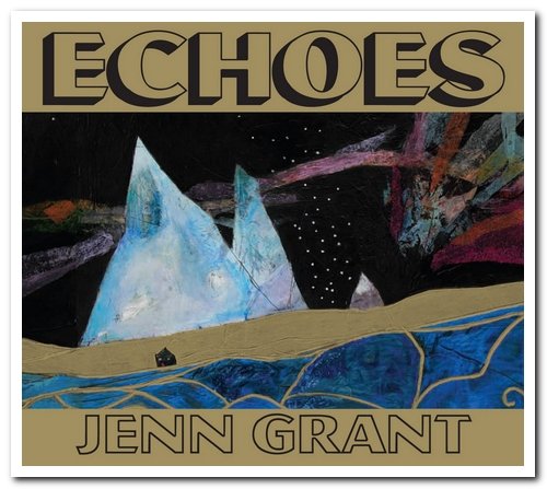 Jenn Grant - Echoes (2009) FLAC