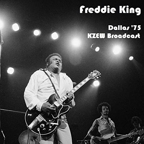 Freddie King - Dallas Live '75 (Live) (2022)