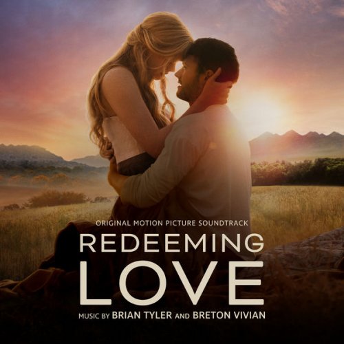 Brian Tyler, Breton Vivian - Redeeming Love (Original Motion Picture Soundtrack) (2022) [Hi-Res]