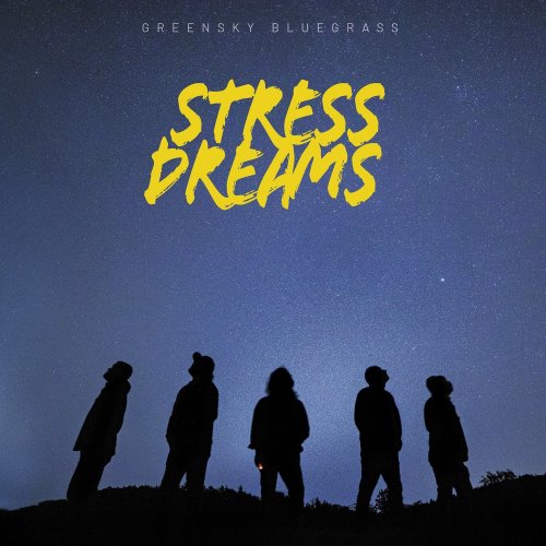 Greensky Bluegrass - Stress Dreams (2022) [Hi-Res]