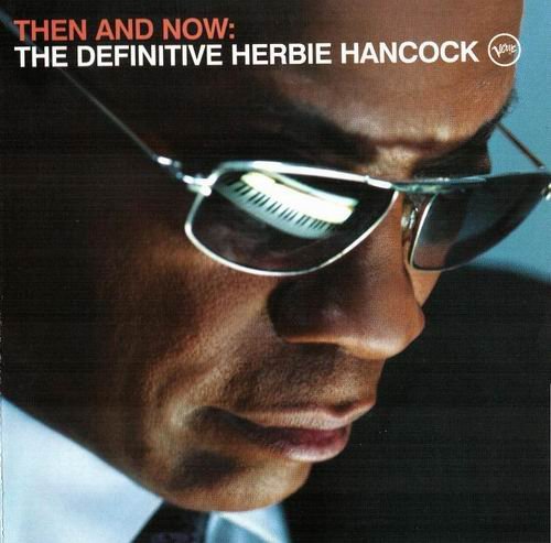 Herbie Hancock - Then And Now: The Definitive Herbie Hancock (2008) CD Rip