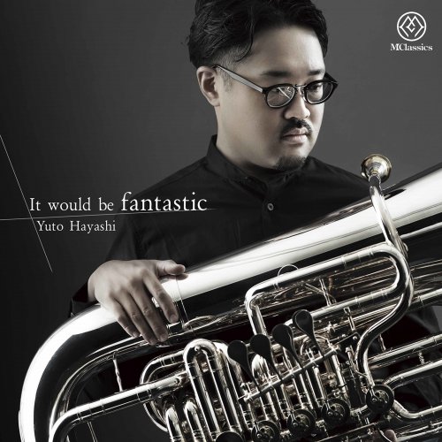 Kentaro Kawase, Yukari Arai, Yuto Hayashi - It Would Be Fantastic (2022) [Hi-Res]