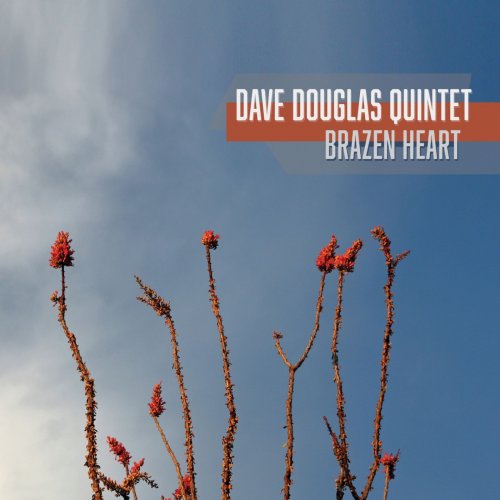 Dave Douglas Quintet - Brazen Heart (2015) Hi-Res