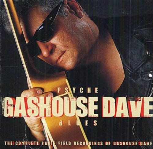 Gashouse Dave - Psyche Blues (2005)