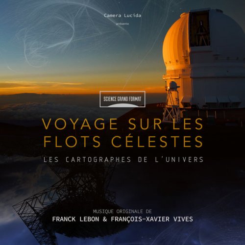 Franck Lebon - Science grand format : Voyage sur les flots célestes - Les cartographes de l'univers (Bande originale du film) (2022) [Hi-Res]