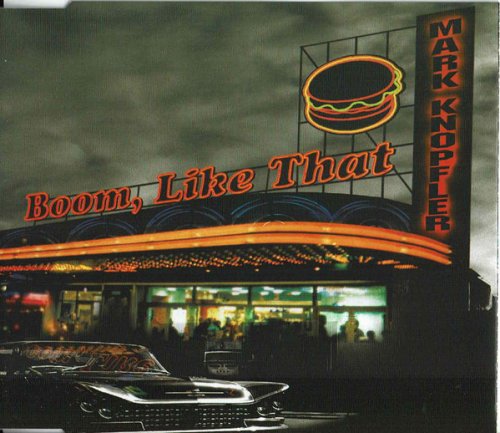 Mark Knopfler - Boom, Like That (CDM) (2004)