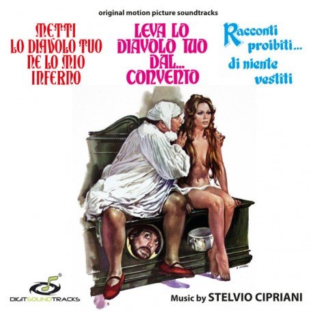 Stelvio Cipriani - Metti Lo Diavolo Tuo Ne Lo Mio Inferno, Leva Lo Diavolo Tuo Dal... Convento, Racconti Proibiti... Di Niente Vestiti (2021)