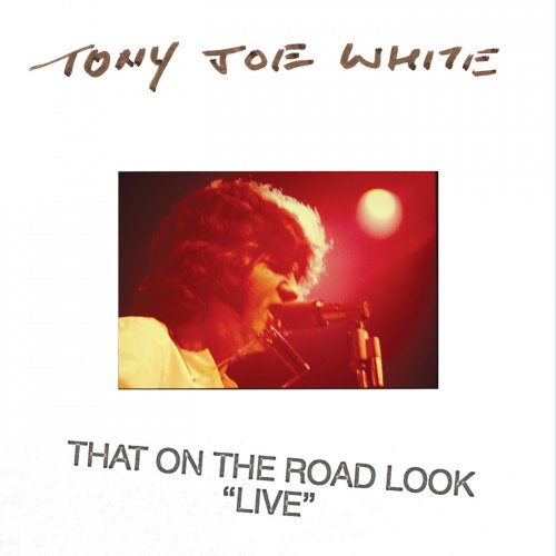 Tony Joe White - That On The Road Look (Live) (2010)