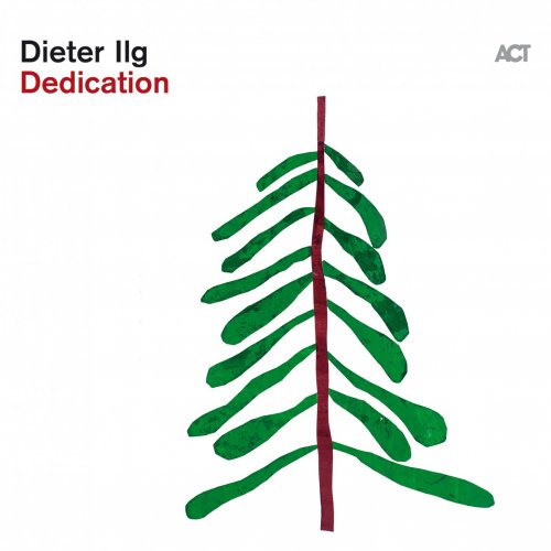 Dieter Ilg - Dedication (2022) [Hi-Res]