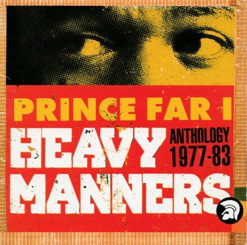 Prince Far I - Heavy Manners: Anthology 1977-83 (2003)