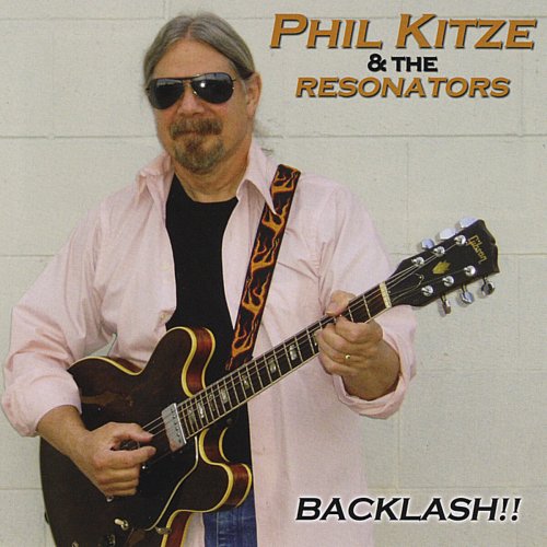 Phil Kitze and the Resonators - Backlash (2010)