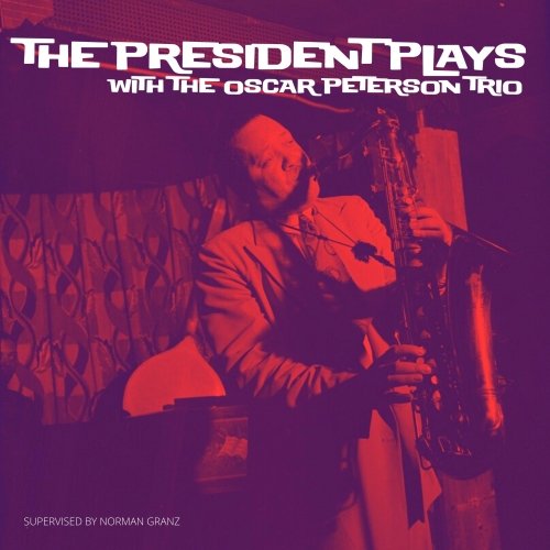 Lester Young - The President Plays with The Oscar Peterson Trio (1954) [2021]