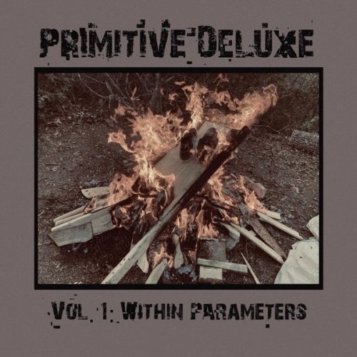 Primitive Deluxe - Vol. 1: Within Parameters (2022)