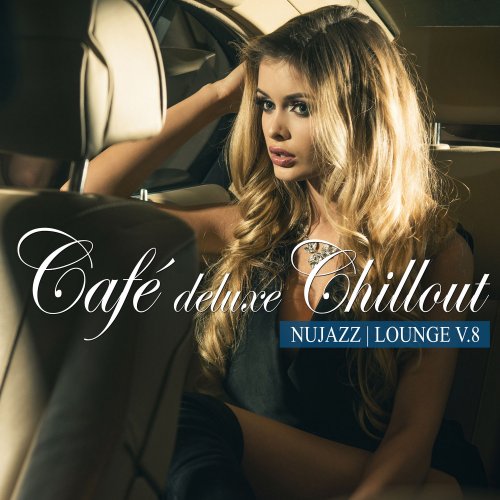VA - Café Deluxe Chill out - Nu Jazz / Lounge, Vol. 8 (2022) [Hi-Res]