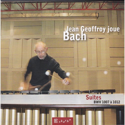 Jean Geoffroy - J.S. Bach: Suites 1007 à 1012 (2013)
