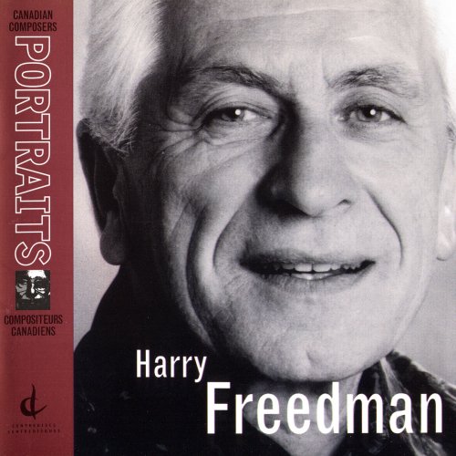 Harry Freedman - Canadian Composers Portraits (2002) [2CD]