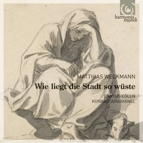 Cantus Cölln, Konrad Junghänel - Weckmann: Wie liegt die Stadt so wüste (2010)