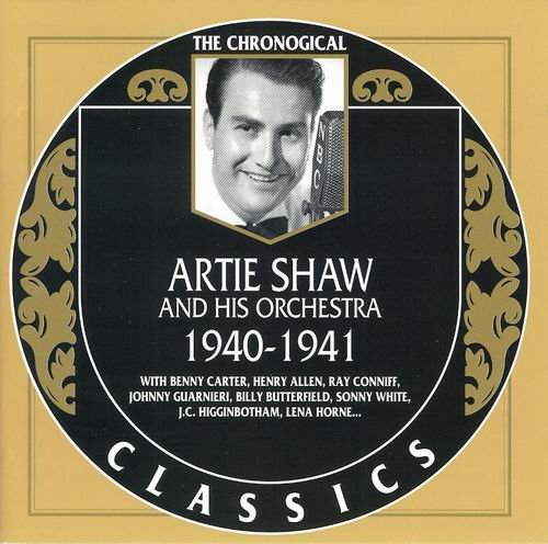 Artie Shaw And His Orchestra - The Chronological Classics: 1940-1941 (2001)