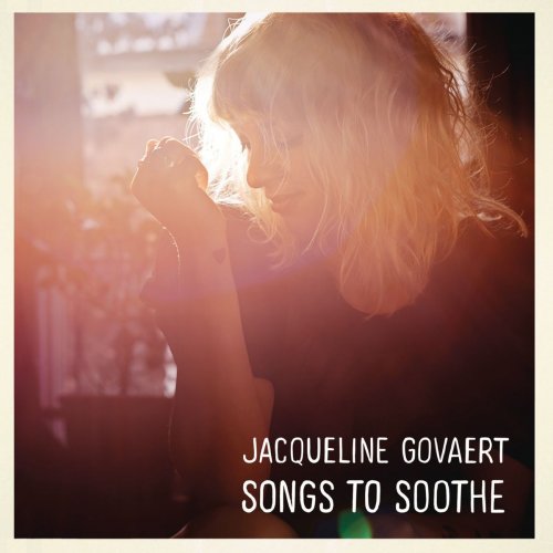 Jacqueline Govaert - Songs To Soothe (2014) [Hi-Res]