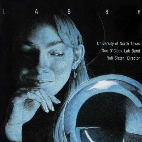 University Of North Texas One O'Clock Lab Band - Lab 88 (1988)