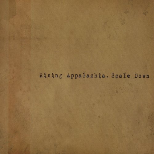 Rising Appalachia - Scale Down (2006)