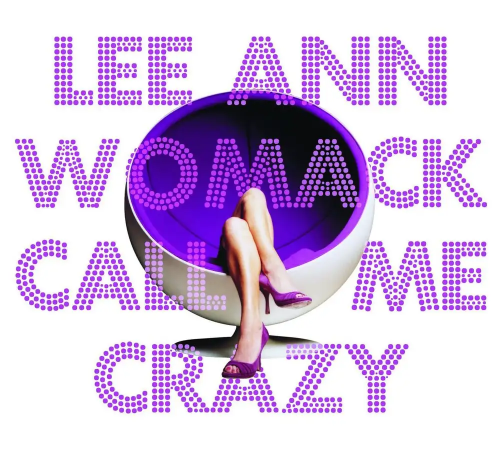 Lee Ann Womack - Call Me Crazy (2008)