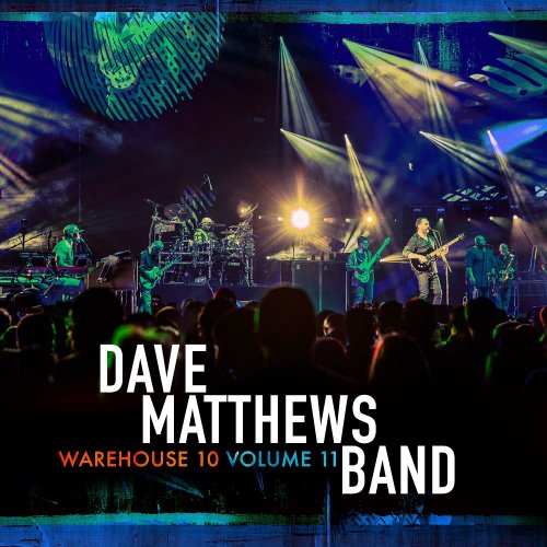 Dave Matthews Band Warehouse 10 Volume 11 2022 Hi Res Dave Matthews Band Warehouse 10 Volume 11 2022 Hi Res