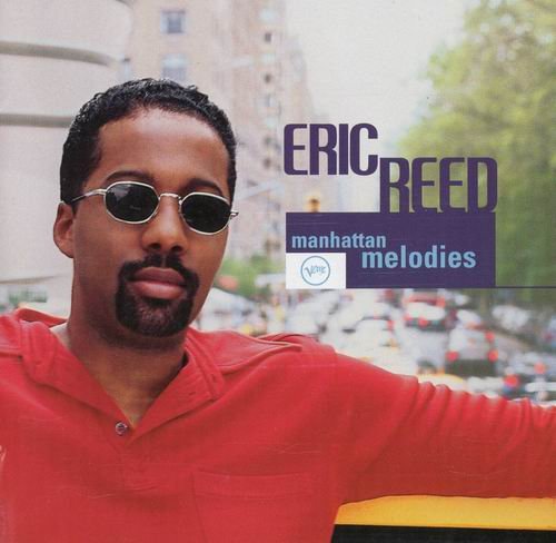 Eric Reed - Manhattan Melodies (1999)