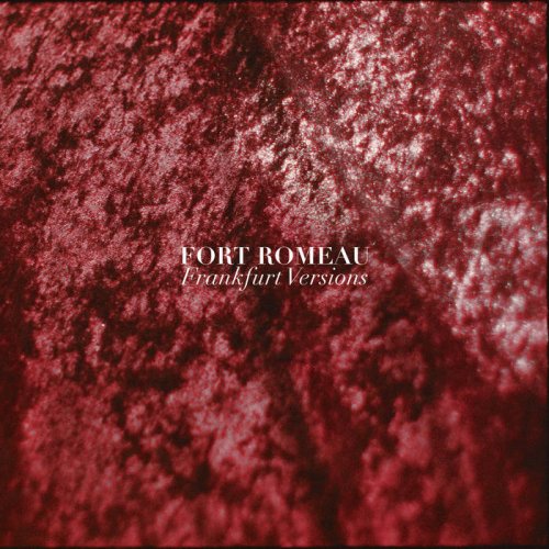 Fort Romeau - Frankfurt Versions (2015) [Hi-Res]
