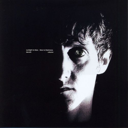 The Durutti Column - Sunlight To Blue... Blue To Blackness (2008)