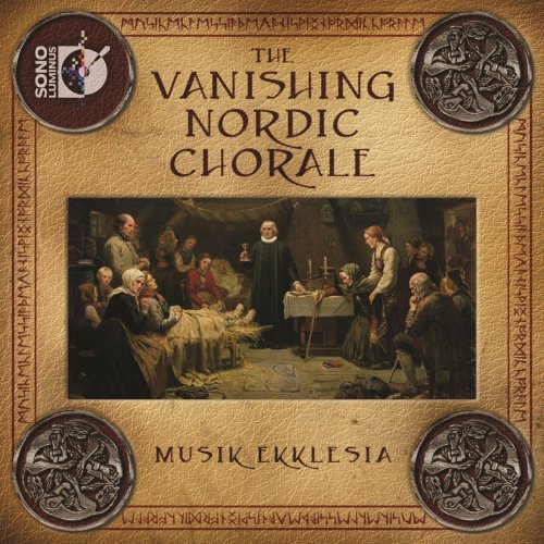 Musik Ekklesia - The Vanishing Nordic Chorale (2011)