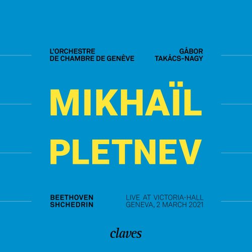 Mikhail Pletnev, L'Orchestre de Chambre de Genève, Gábor Takács-Nagy - Live at Victoria-Hall Geneva, 2 March 2021 (Live Recording, Geneva 2021) (2022) [Hi-Res]