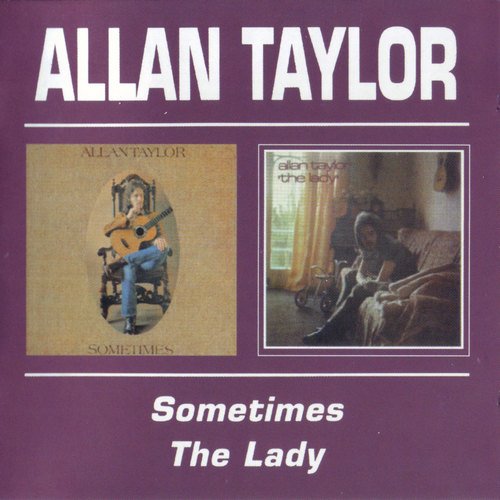 Allan Taylor - Sometimes / The Lady (1998) CD-Rip