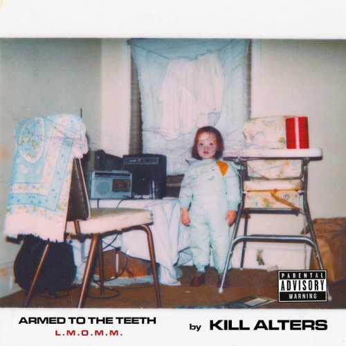 Kill Alters - Armed to the Teeth L.M.O.M.M. (2022)