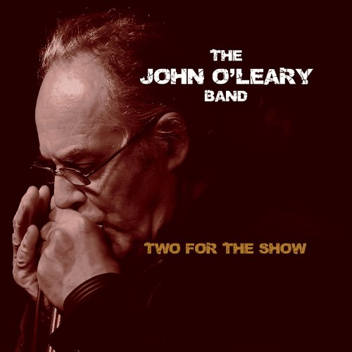 The John O'Leary Band - Two For The Show (2010)