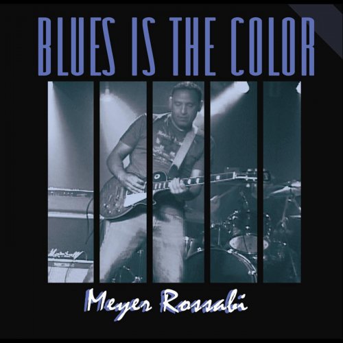 Meyer Rossabi - Blues Is the Color (2011)