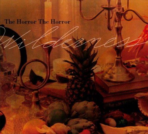 The Horror The Horror - Wilderness (2011)