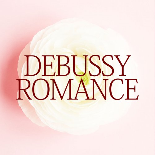 VA - Debussy Romance (2022)