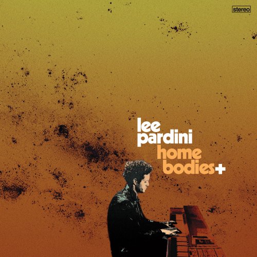 Lee Pardini - Homebodies+ (2022)
