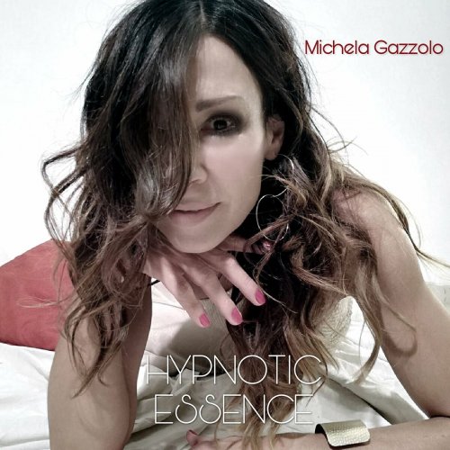 Michela Gazzolo - Hypnotic Essence (2022)